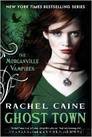 Morganville Vampires 9: Ghost Town by Rachel Caine