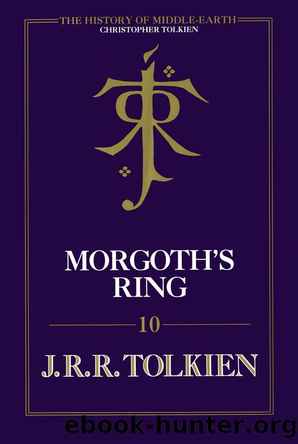 Morgothâs Ring (The History of Middle-earth, Book 10) by J. R. R. Tolkien and Christopher Tolkien