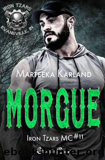 Morgue (Iron Tzars MC 11): A Bones MC Romance by Marteeka Karland
