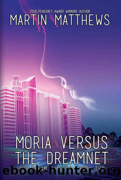 Moria Versus the Dreamnet (The Dream Chasers Book 2) by Martin Matthews