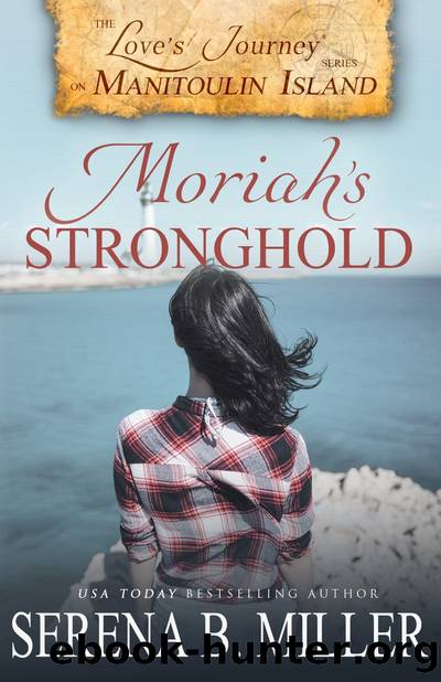 Moriah's Stronghold (Book 3) by Serena B. Miller