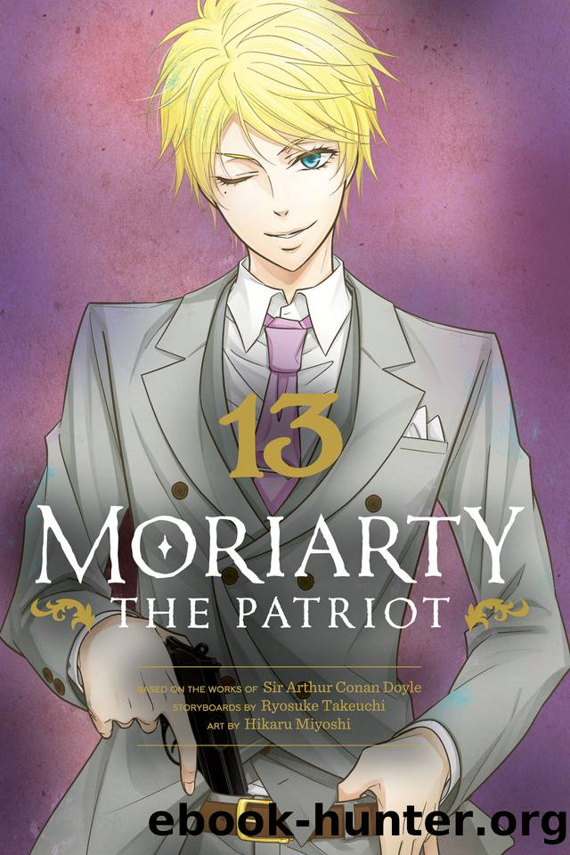 Moriarty the Patriot, Vol. 13 by Ryosuke Takeuchi