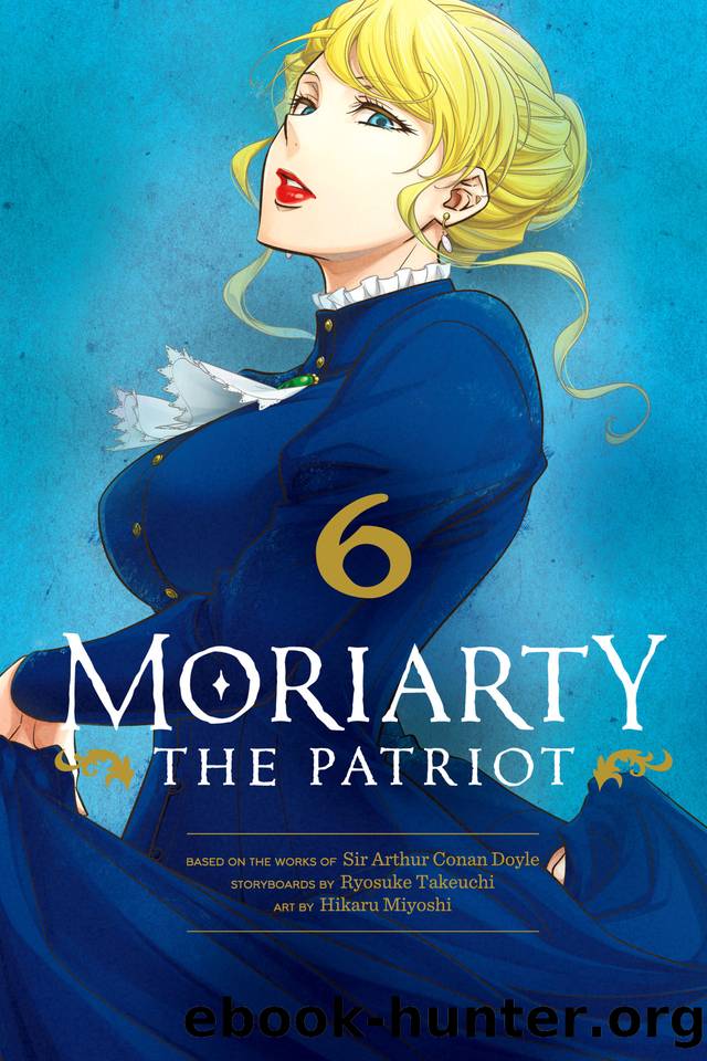 Moriarty the Patriot, Vol. 6 by Ryosuke Takeuchi