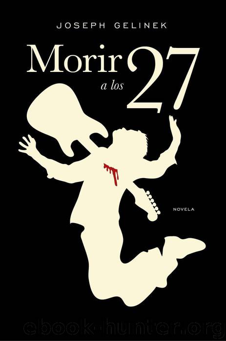 Morir A Los 27 by Joseph Gelinek