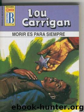 Morir es para siempre by Lou Carrigan