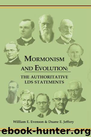 Mormonism and Evolution: The Authoritative LDS Statements by William E. Evenson & Duane E. Jeffery