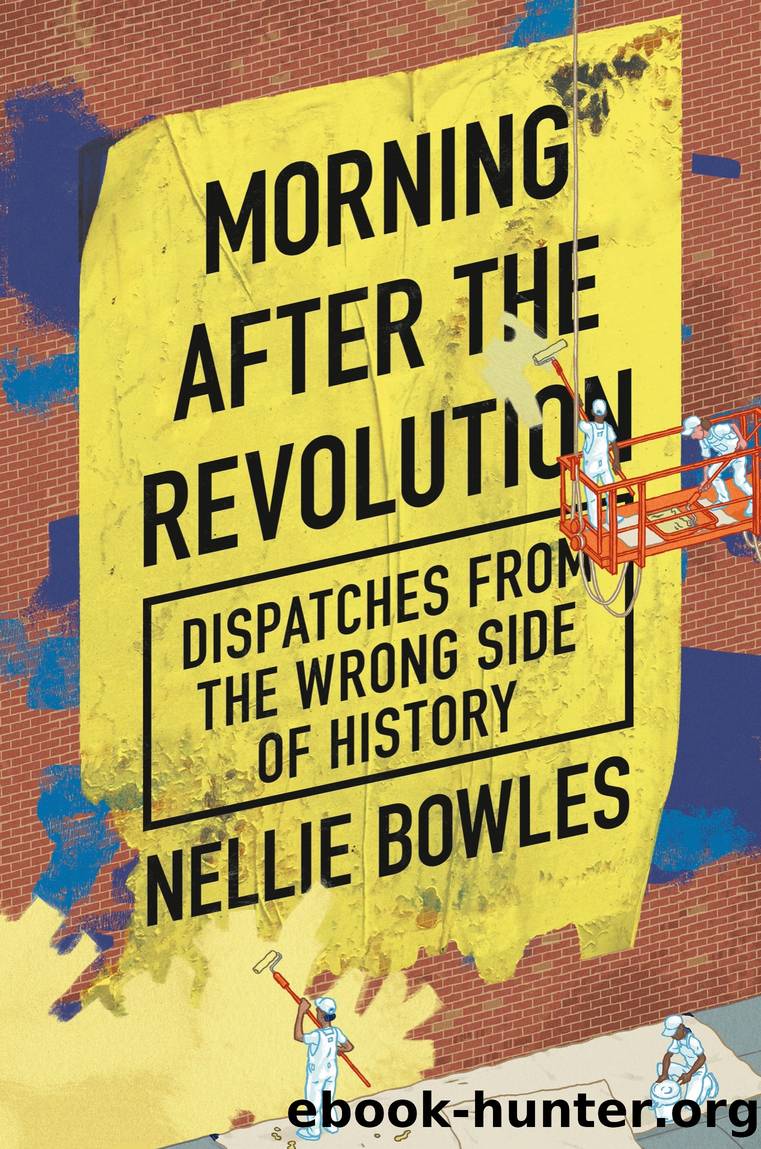 Morning After the Revolution by Nellie Bowles