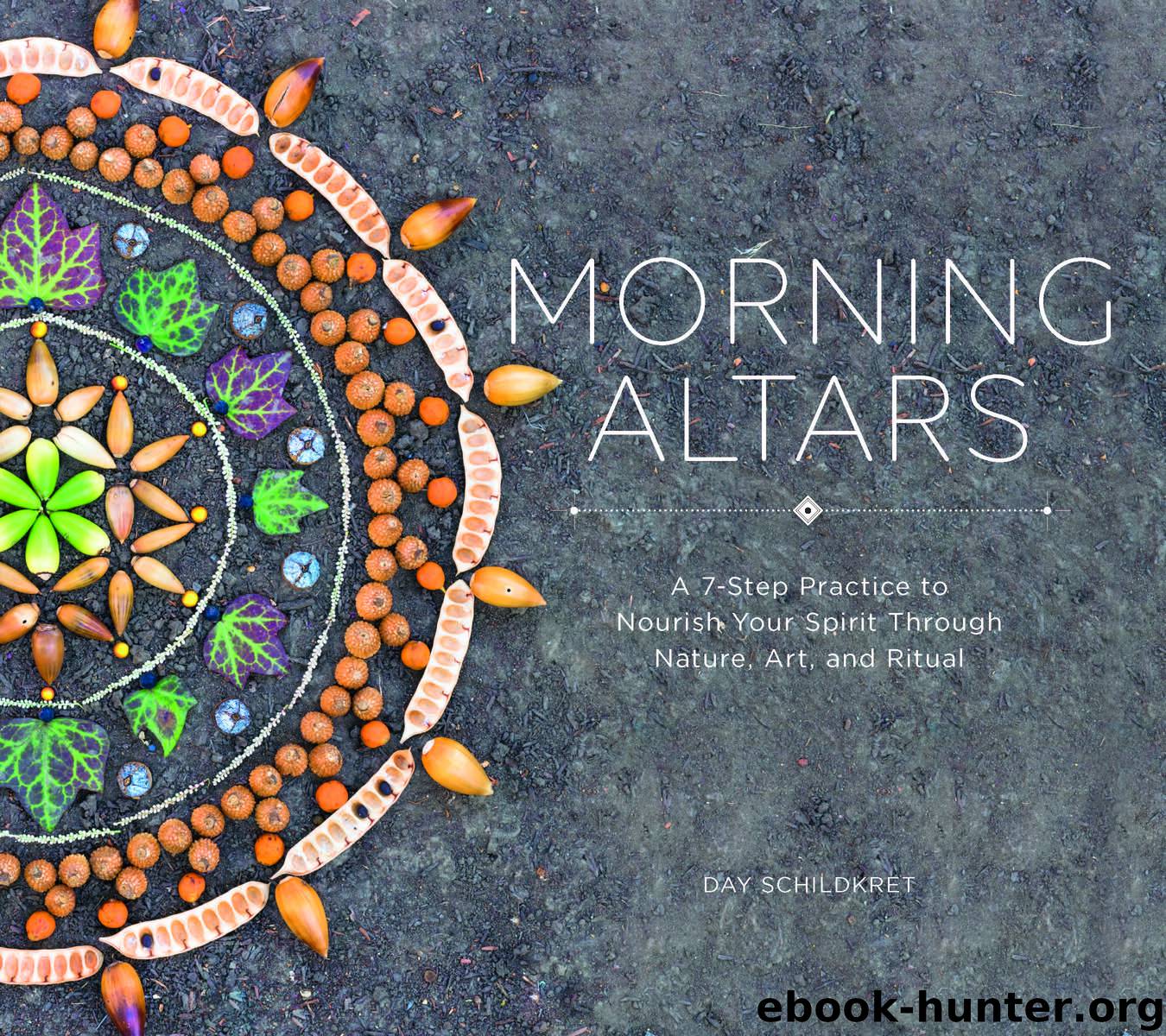 Morning Altars by Day Schildkret