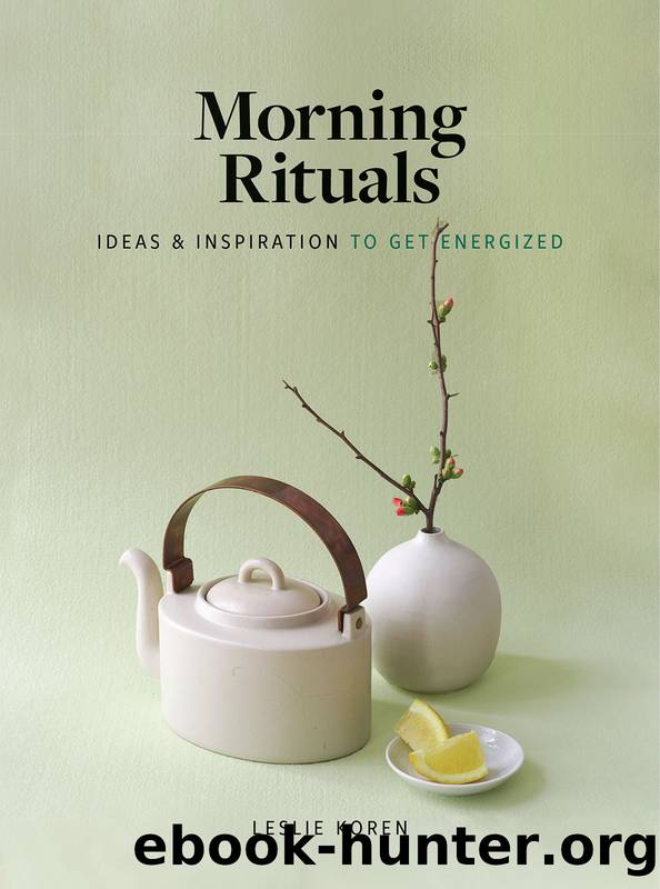 Morning Rituals by Leslie Koren