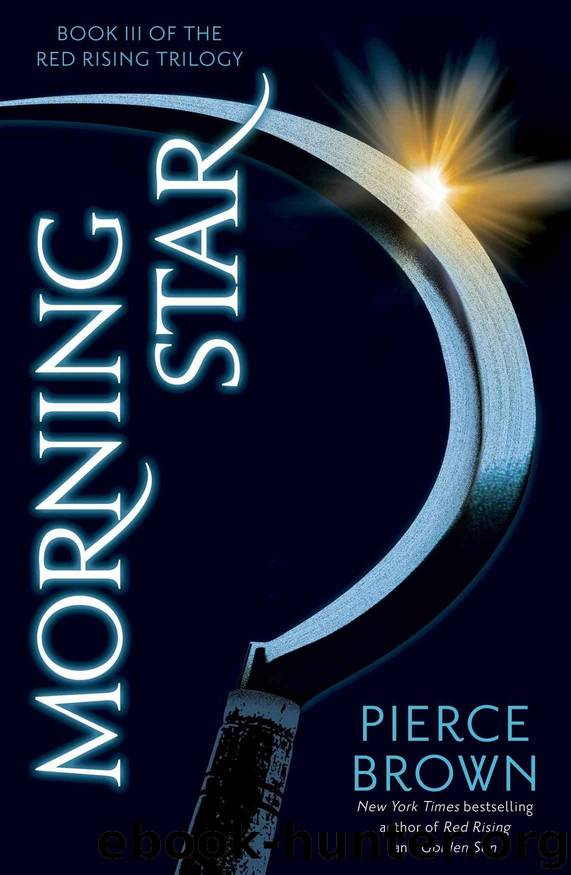 Morning Star: Book III of The Red Rising Trilogy by Brown Pierce
