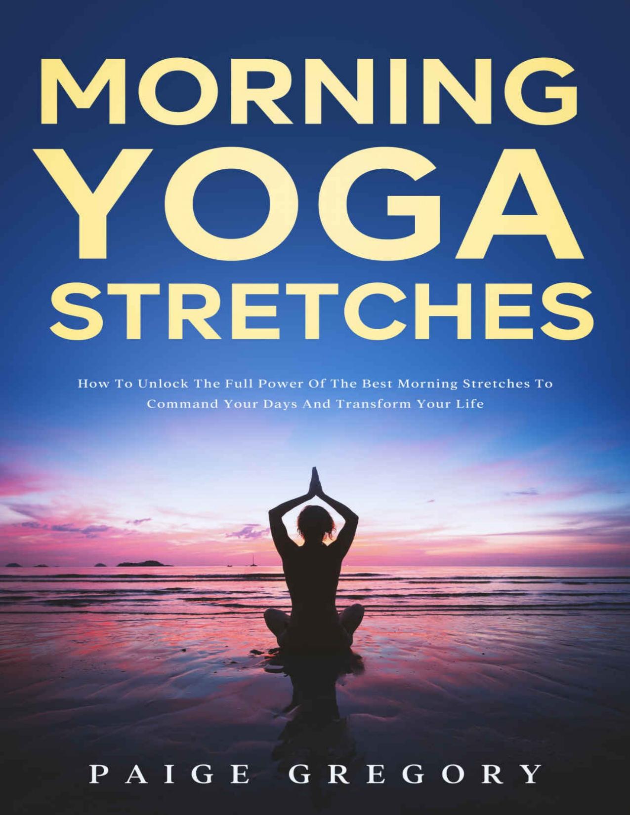 Morning Yoga Stretches by Gregory Paige