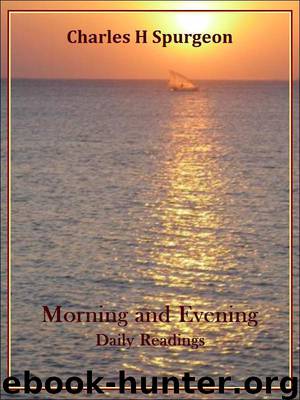 Morning and Evening by Charles H. Spurgeon