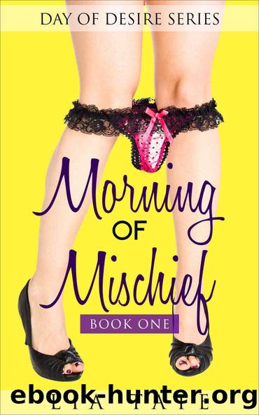 Morning of Mischief : First Time Lesbian Sex: Girl on Girl Lesbian Sex Girl on Girl First Time (Day of Desire Series Book 1) by Lia Tate