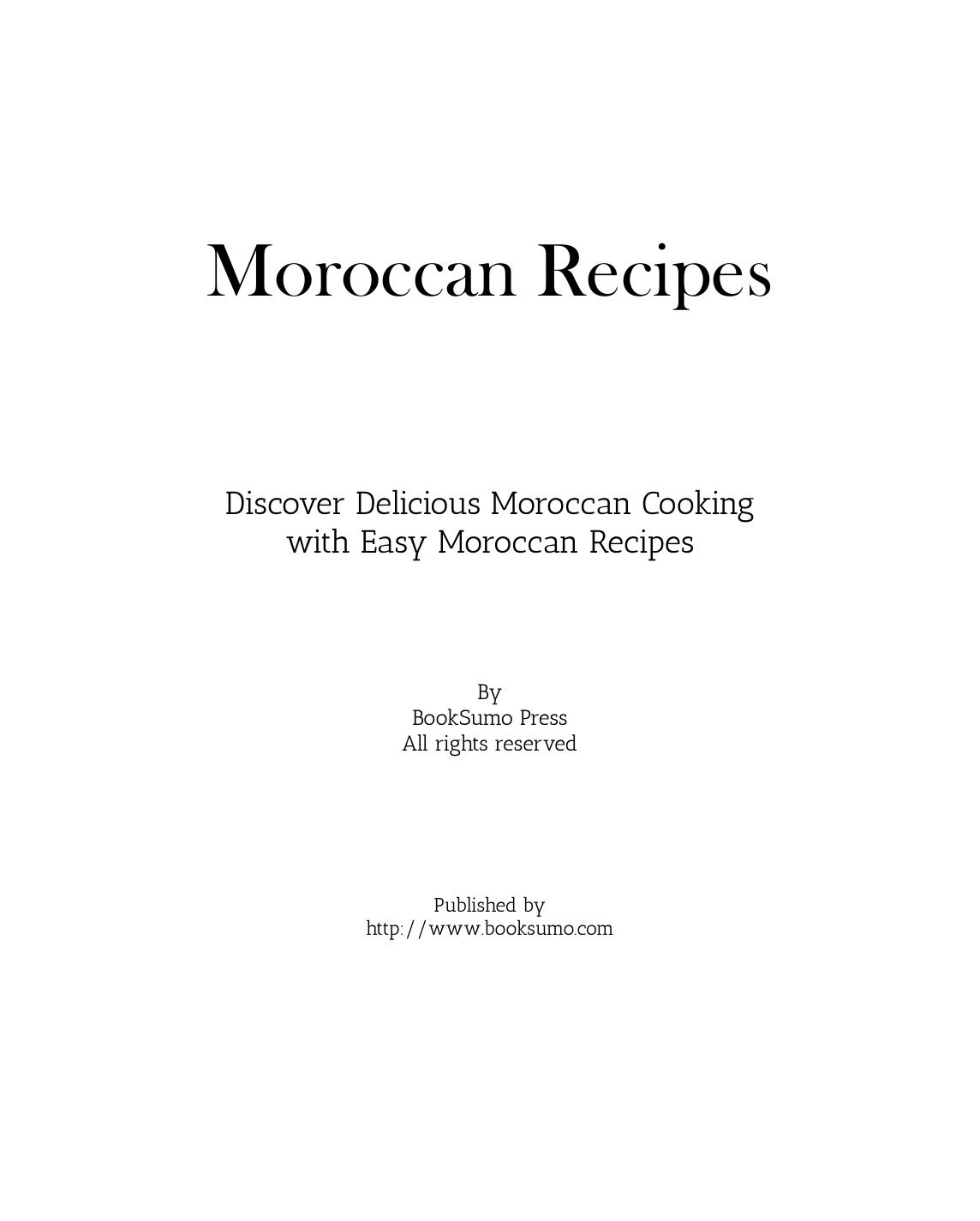 Moroccan Recipes Discover Delicious Moroccan Cooking With Easy Moroccan Recipes by Unknown