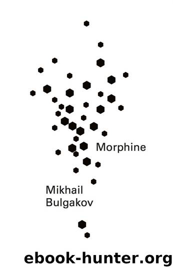 Morphine by Mikhail Afanasevich Bulgakov