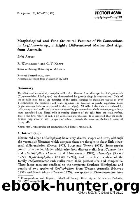 Morphological and fine structural features of pit connections in <Emphasis Type="Italic">Cryptonemia <Emphasis> sp., a highly differentiated marine red alga from Australia by Unknown