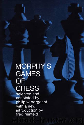 Morphy's Games of Chess by Philip Sergeant