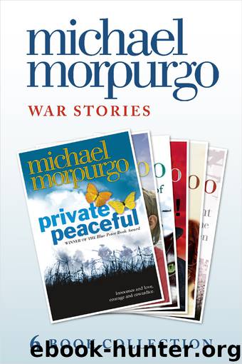 Morpurgo War Stories (six novels) by Michael Morpurgo