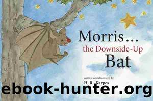 Morris . . . the Downside-Up Bat by H. R. Karpes