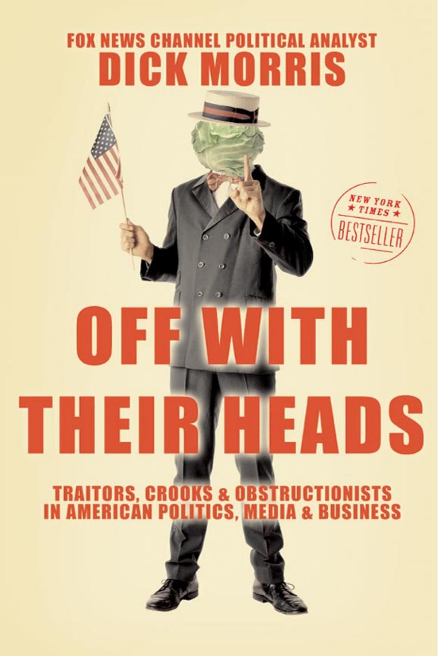 Morris by Off & their Heads; Traitors Crooks & Obstructionists in American Politics Media & Business (2003)
