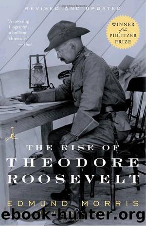Morris' Theodore Roosevelt - 01 - The Rise of Theodore Roosevelt by Edmund Morris