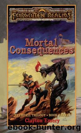 Mortal Consequences: Forgotten Realms (Netheril Trilogy Book 3) by Clayton Emery