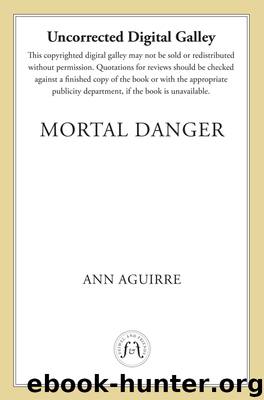 Mortal Danger by Ann Aguirre