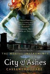 Mortal Instruments - 2 City of Ashes by Cassandra Clare