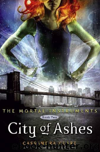 Mortal Instruments 02 - City of Ashes by Cassandra Clare