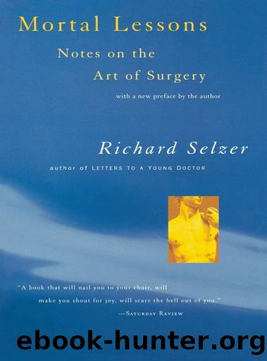 Mortal Lessons: Notes on the Art of Surgery by Richard Selzer