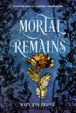 Mortal Remains by Mary Ann Fraser