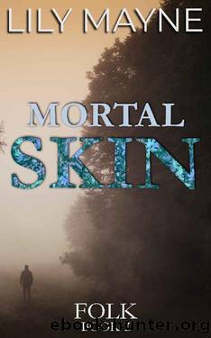 Mortal Skin: MM Fae Romance (Folk Book 1) by Lily Mayne