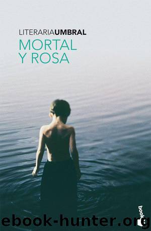 Mortal Y Rosa by Francisco Umbral