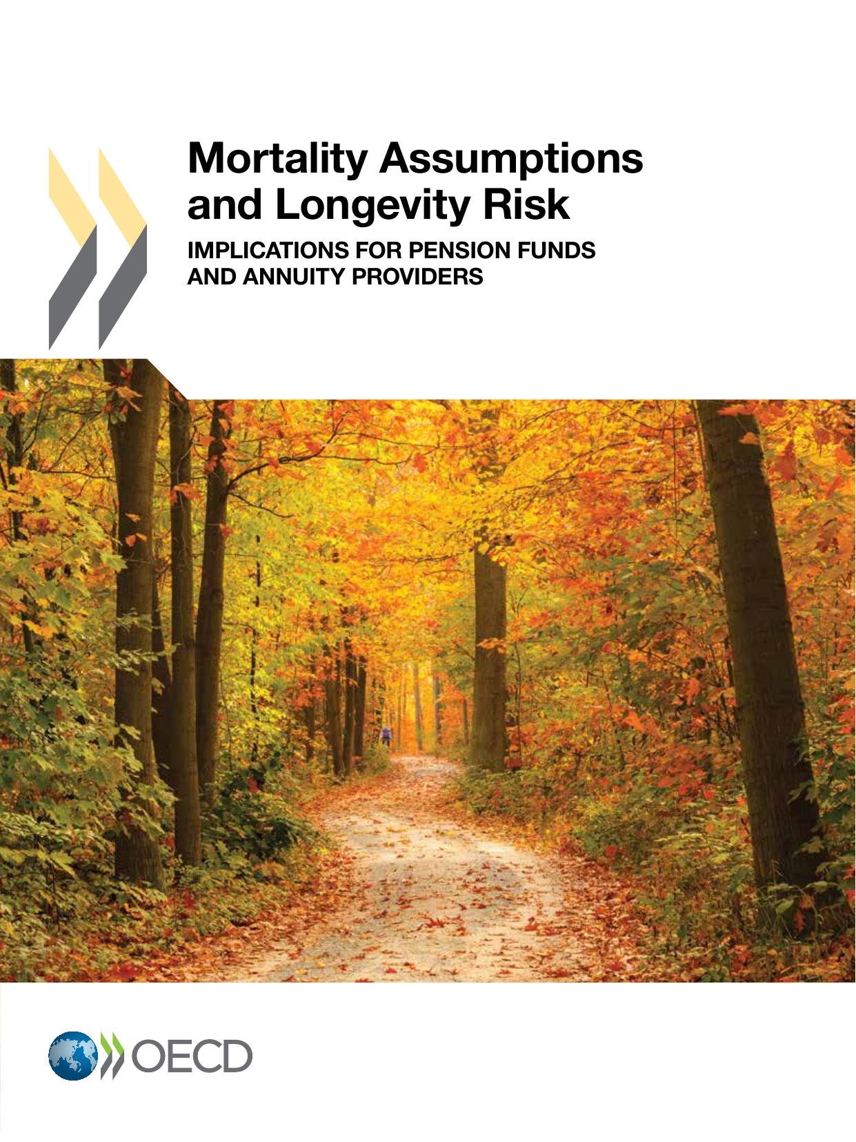 Mortality assumptions and longevity risk implications for pension funds and annuity providers by OECD
