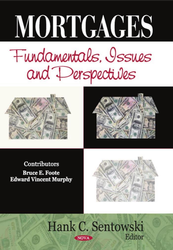 Mortgages: Fundamentals, Issues and Perspectives by Bruce E. Foote Edward Vincent Murphy Hank C. Sentowski