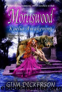 Mortiswood: Kaelia Awakening (Mortiswood Tales) by Gina Dickerson