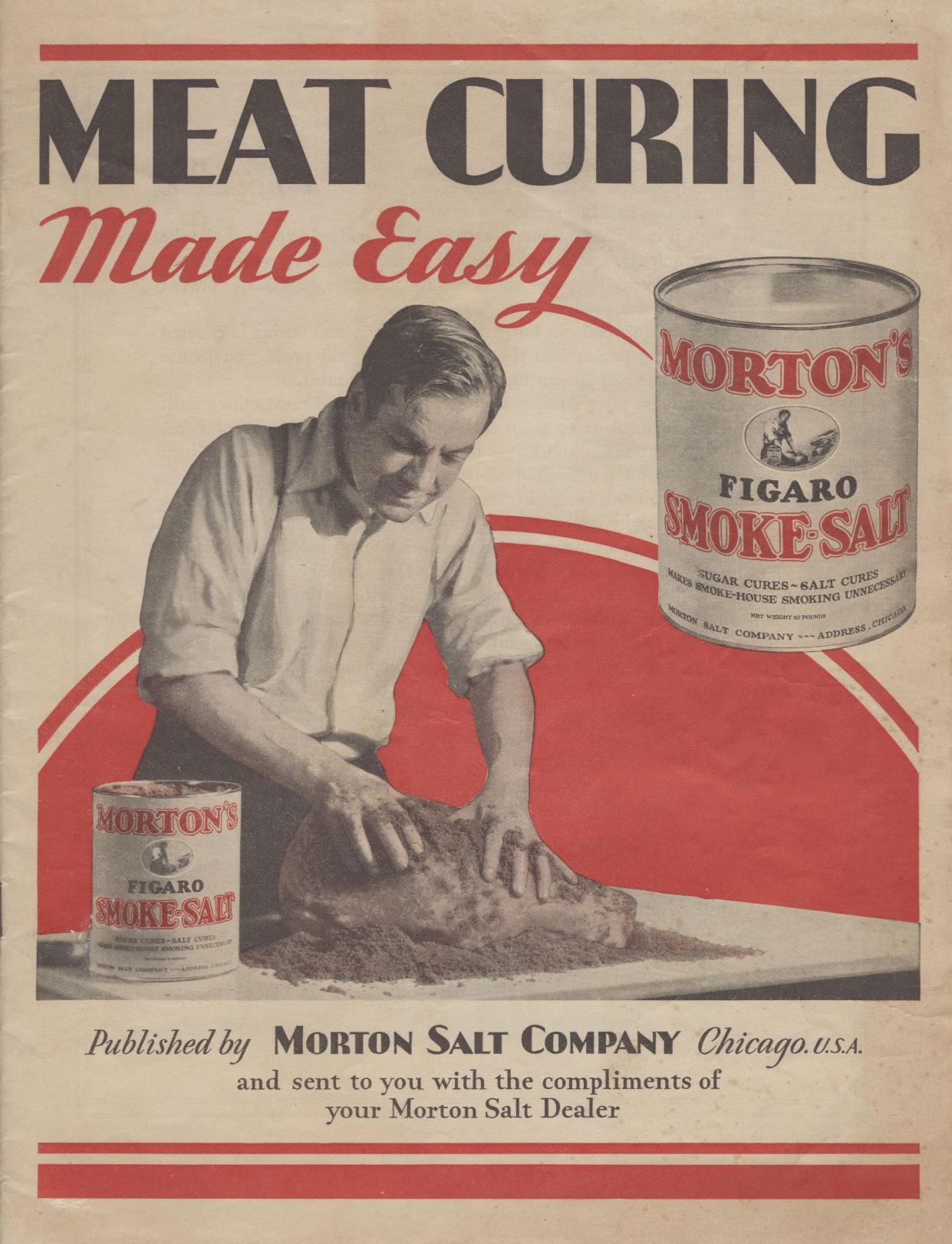 Morton Salt Company - Meat Curing Made Easy by 1930