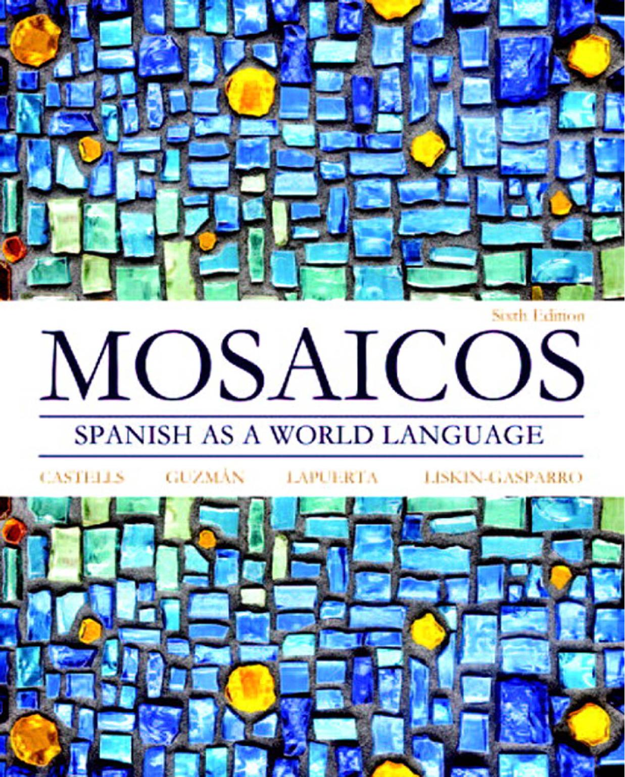 Mosaicos: Spanish as a world language by Castells Matilde Olivella de;Lapuerta Paloma;Guzmán Elizabeth E.;Liskin-Gasparro Judith E