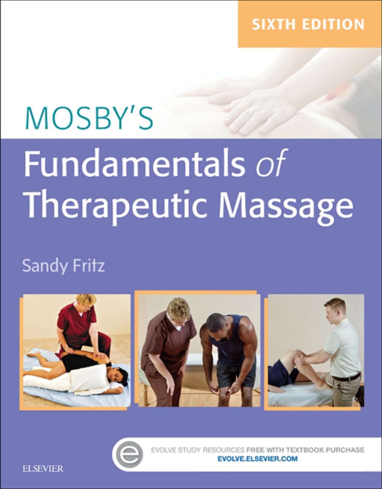 Mosby's fundamentals of therapeutic massage by Examination Questions;Massage - methods;Fritz Sandy