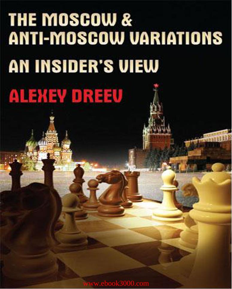 Moscow & Anti-Moscow Variations: An Insider's View by Unknow