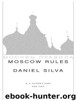 Moscow Rules (Gabriel Allon) by Silva Daniel