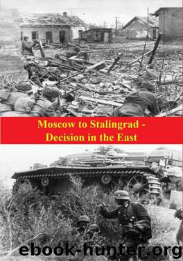 Moscow to Stalingrad - Decision in the East [Illustrated Edition] (The Russian Campaign of World War Two Book 1) by Earl F. Ziemke & Magna Bauer III