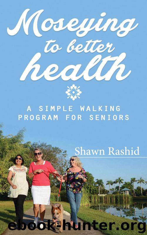 Moseying to Better Health : A Simple Walking Program for Seniors: Walking Program for Seniors by Shawn Rashid
