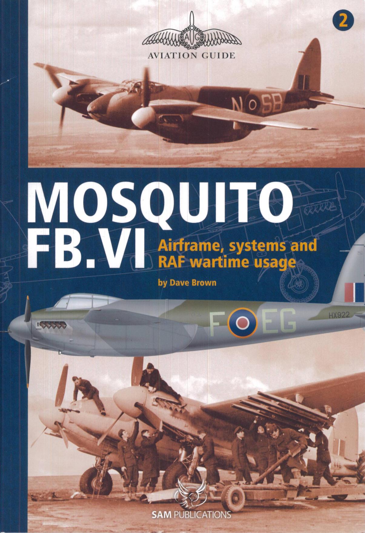 Mosquito FB.VI: Airframe, Systems and RAF Wartime Usage (Aviation Guide №2) by Unknow