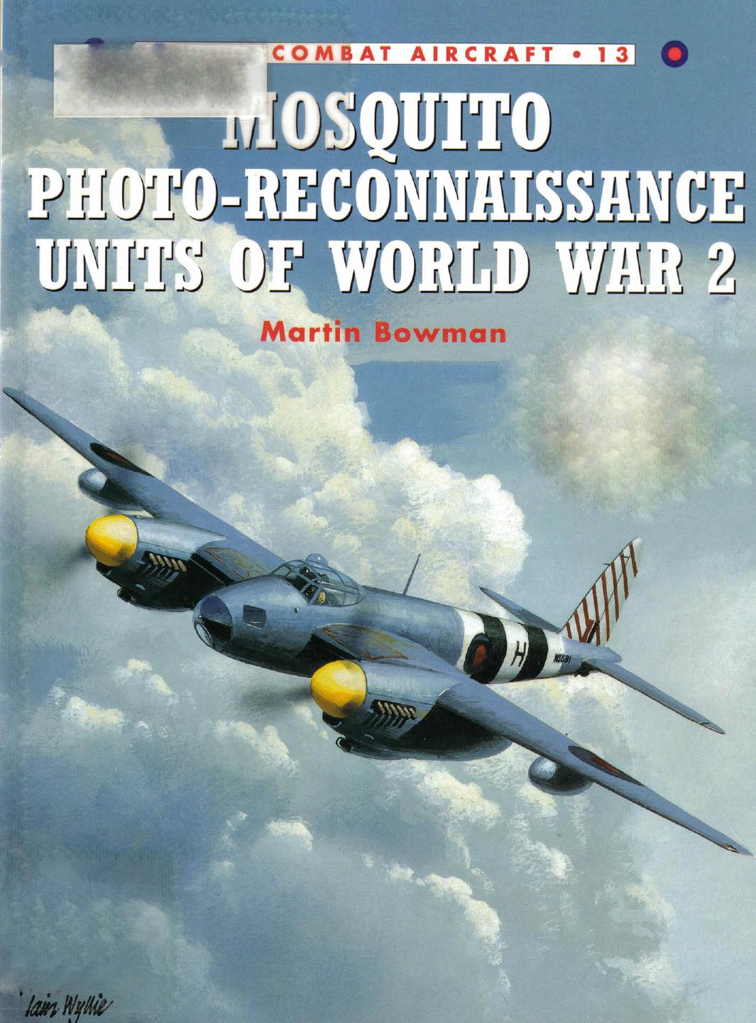 Mosquito Photo-Reconnaissance Units of World War 2 by Martin Bowman Chris Davey