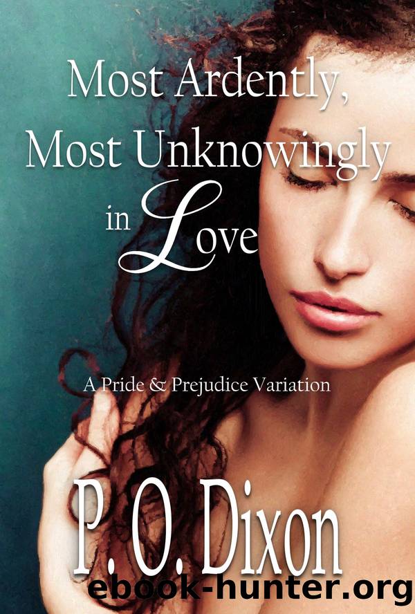 Most Ardently, Most Unknowingly in Love by P. O. Dixon