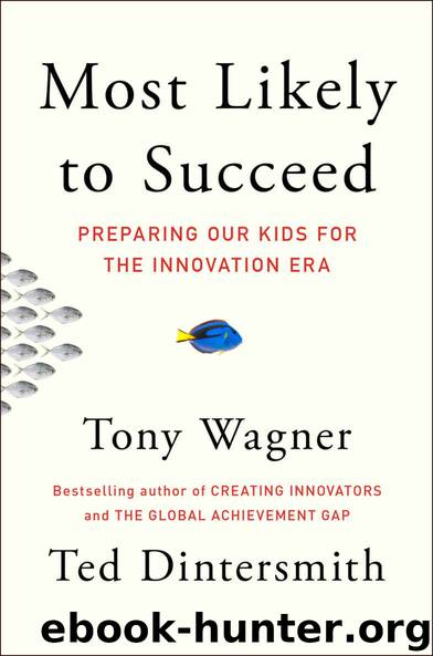 Most Likely to Succeed: Preparing Our Kids for the Innovation Era by Tony Wagner & Ted Dintersmith