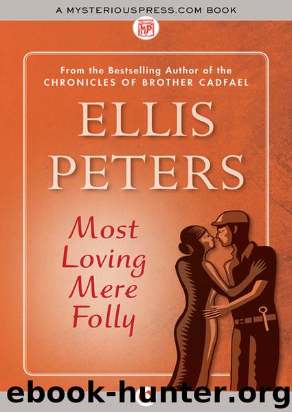 Most Loving Mere Folly by Ellis Peters