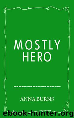 Mostly Hero by Anna Burns