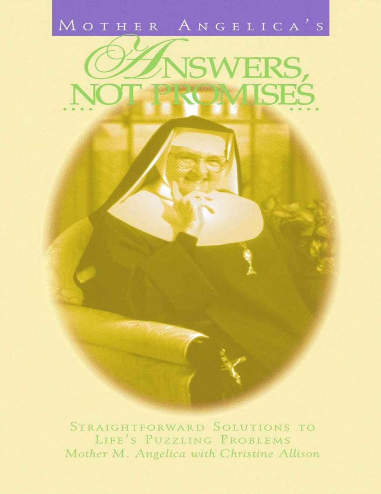 Mother Angelica's Answers, Not Promises: Straightforward Solutions to Life's Puzzling Problems by Mother Angelica